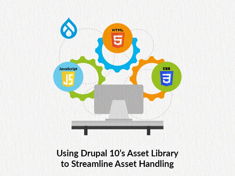 Using Drupal 10’s Asset Library to streamline asset handling | Specbee